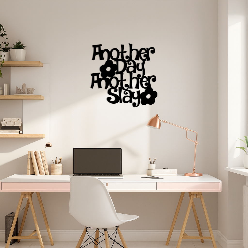 Another Day Another Slay Metal Wall Art – Motivational Quote Decor - KAFGP085