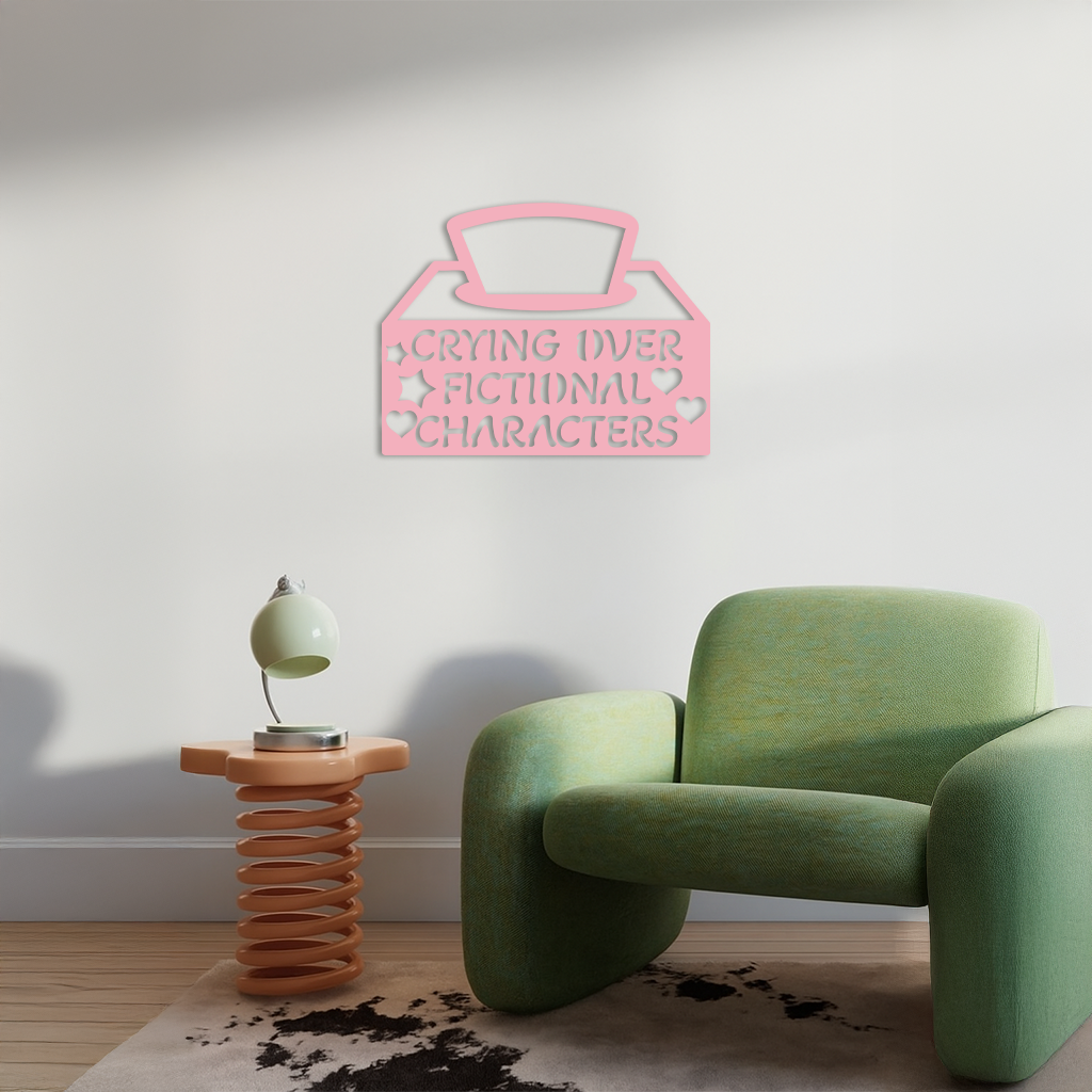 Crying Over Fictional Characters Metal Wall Art – Book & Movie Lovers Quote Decor - KAFGP090