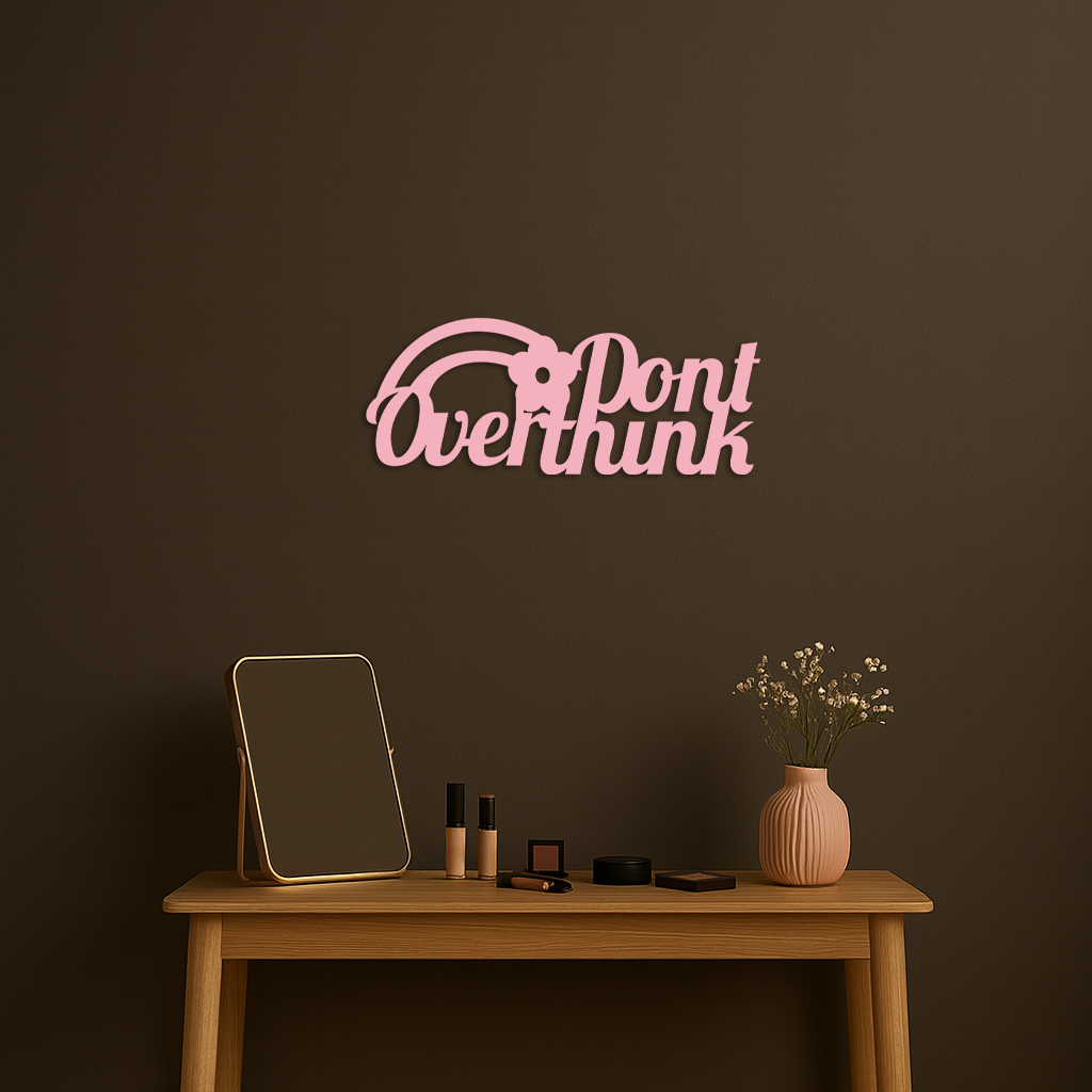 Don't Overthink Metal Wall Art – Inspirational Quote Silhouette Decor - KAFGP092
