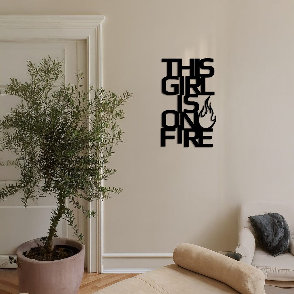 This Girl Is On Fire Metal Wall Art – Bold Flame Typography Design - KAFGP112