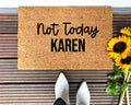 Not Today Karen Doormat